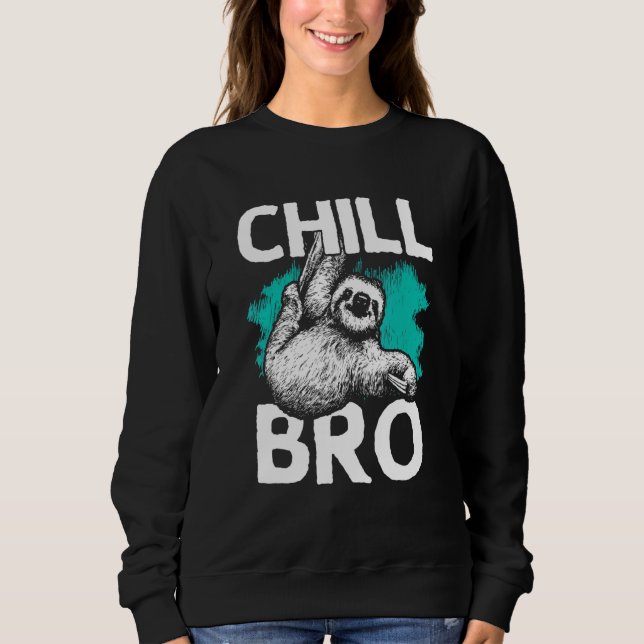Hipster Design With Sloth For Men Chill Bro Sweatshirt (Front)