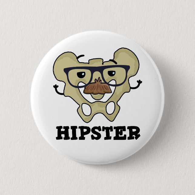 Hipster Funny Hip Bone Anatomy Pun 6 Cm Round Badge (Front)