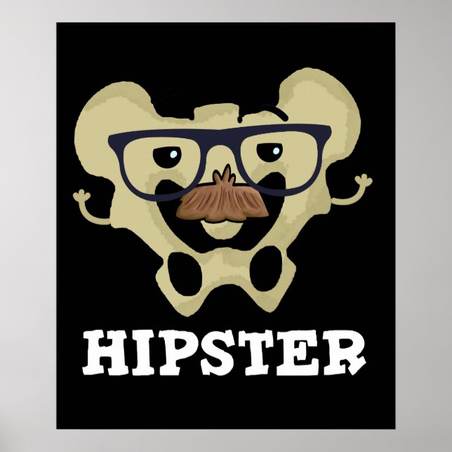Hipster Funny Hip Bone Anatomy Pun Dark BG Poster (Front)