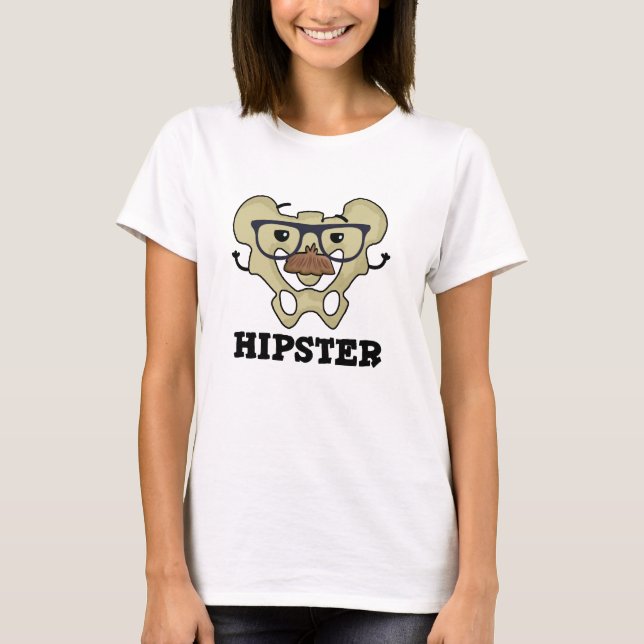 Hipster Funny Hip Bone Anatomy Pun T-Shirt (Front)