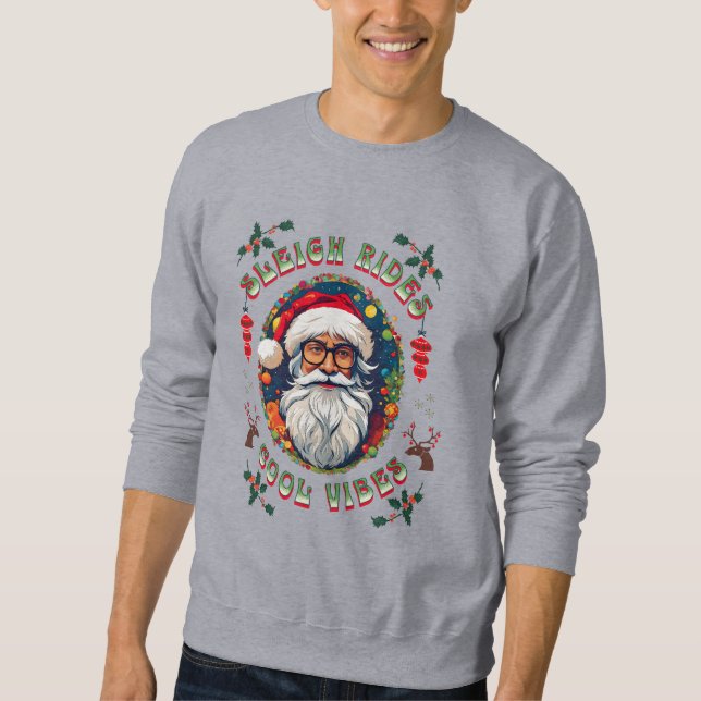 Hipster Santa Sleigh Rides Good Vibes Christmas Sweatshirt (Front)