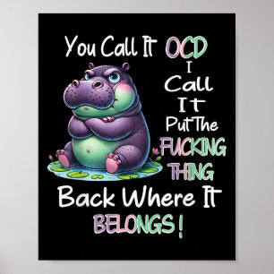 Hipyou Call It Ocd I Call It Put The Foring Thing  Poster