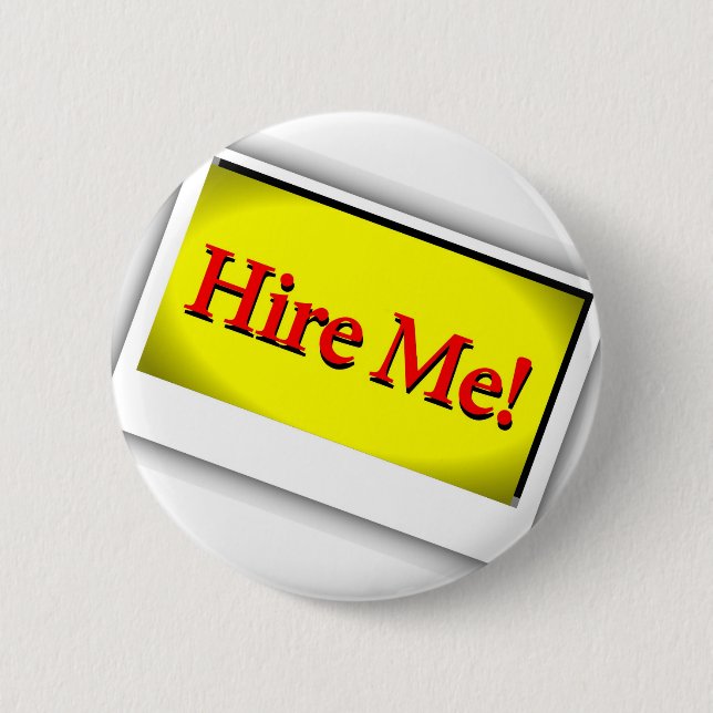 Hire me! 6 cm round badge (Front)