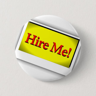 Hire me! 6 cm round badge