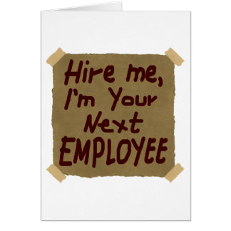 Hire Me, I'm Your Next Employee