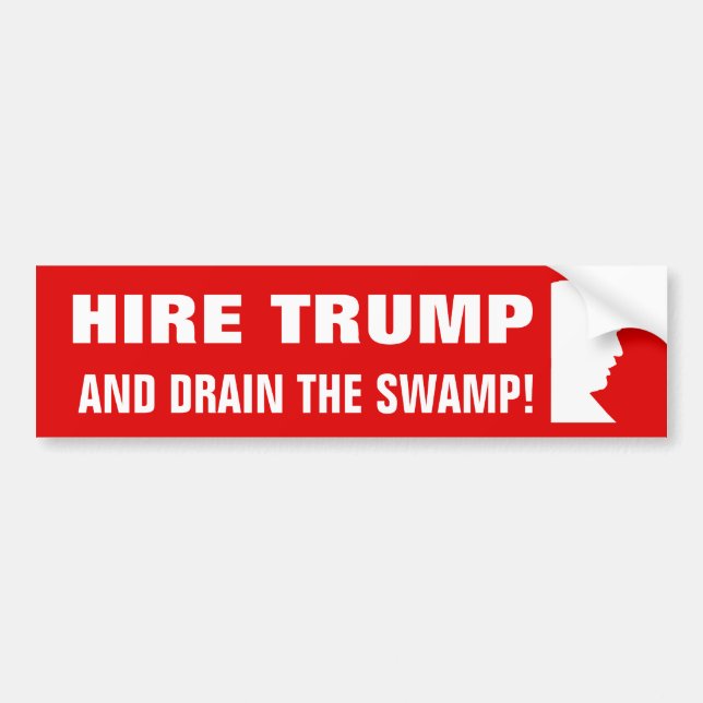 Hire Trump And Drain The Swamp Bumper Sticker (Front)