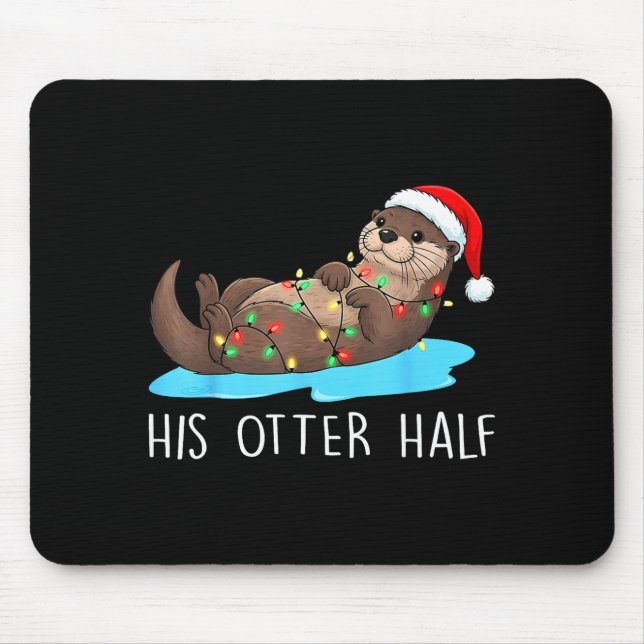 His And Her Otter Half Santa Hat Couple Christmas  Mouse Pad (Front)