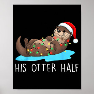 His And Her Otter Half Santa Hat Couple Christmas  Poster