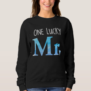 His and Hers Married Couple   One Lucky Mr Sweatshirt