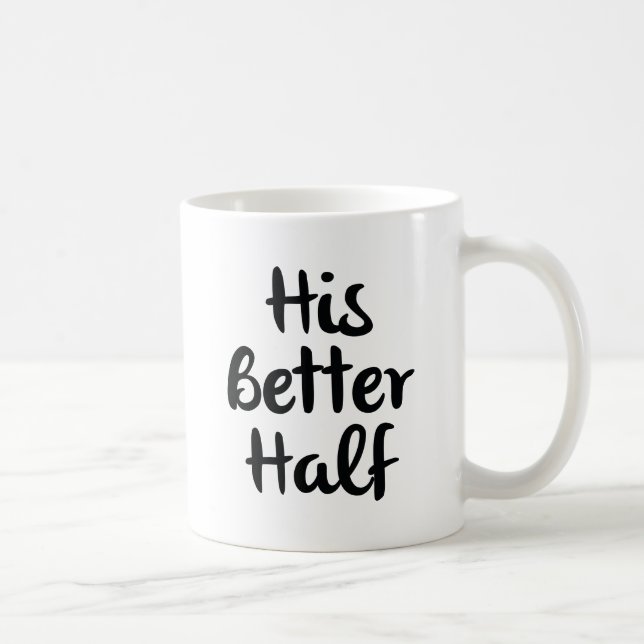 His Better Half Coffee Mug (Right)