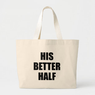 His Better Half Large Tote Bag