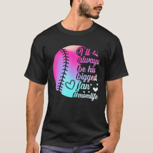His Biggest Fan Baseball Mom Motheru2019s Day Spor T-Shirt