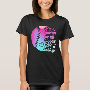 His Biggest Fan Baseball Mum Motheru2019s Day Spor T-Shirt