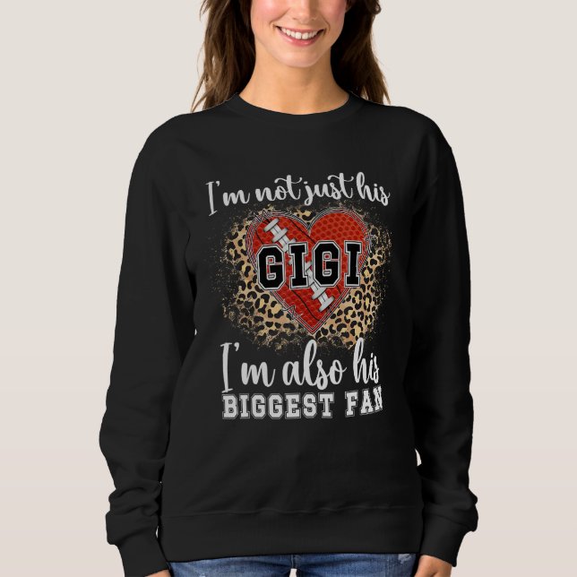His Biggest Fan Football Gigi Of A Football Player Sweatshirt (Front)