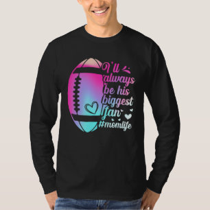 His Biggest Fan Football Mom Motheru2019s Day Spor T-Shirt