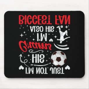 His Biggest Fan Soccer Grams Of A Soccer Player Gr Mouse Pad