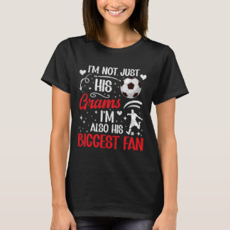 His Biggest Fan Soccer Grams Of A Soccer Player Gr T-Shirt