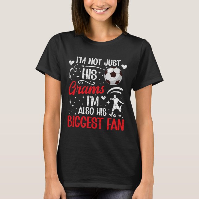 His Biggest Fan Soccer Grams Of A Soccer Player Gr T-Shirt (Front)