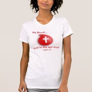 His Blood The Last Drop T-Shirt