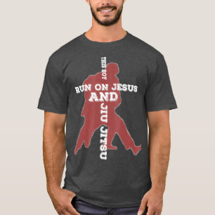 His Boy Run On Jesus And Brazilian BJJ Jiu Jitsu T-Shirt