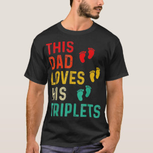 his Dad Loves His riplets 3 Little Feet riplet Dad T-Shirt