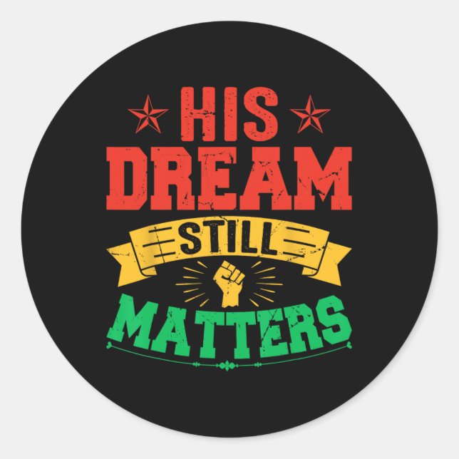 His Dream Still Problems Mlk  Classic Round Sticker (Front)