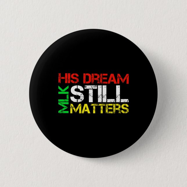 His Dream Still S  6 Cm Round Badge (Front)