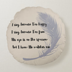 His Eye Is on the Sparrow Hymn Quote Round Cushion