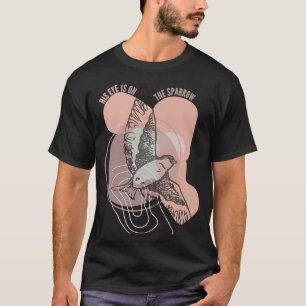 His eye is on the sparrow  Hymn simple modern abst T-Shirt