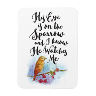 His Eye Is On The Sparrow Magnet