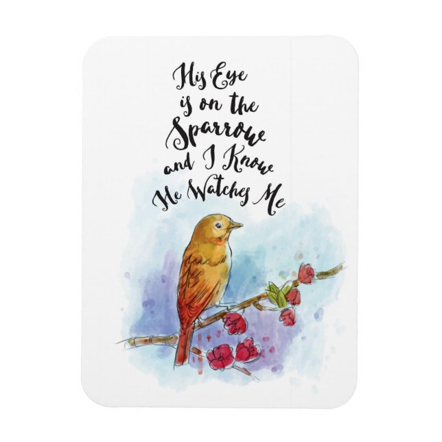 His Eye Is On The Sparrow Magnet (Vertical)