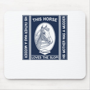 His Father Was A Mudder! His Mother Was A Mudder! Mouse Pad
