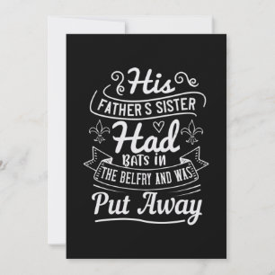 His Father'S Sister Had Bats In The Belfry And Was Save The Date
