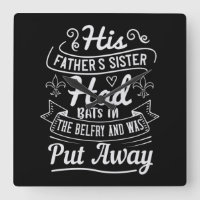 His Father'S Sister Had Bats In The Belfry And Was