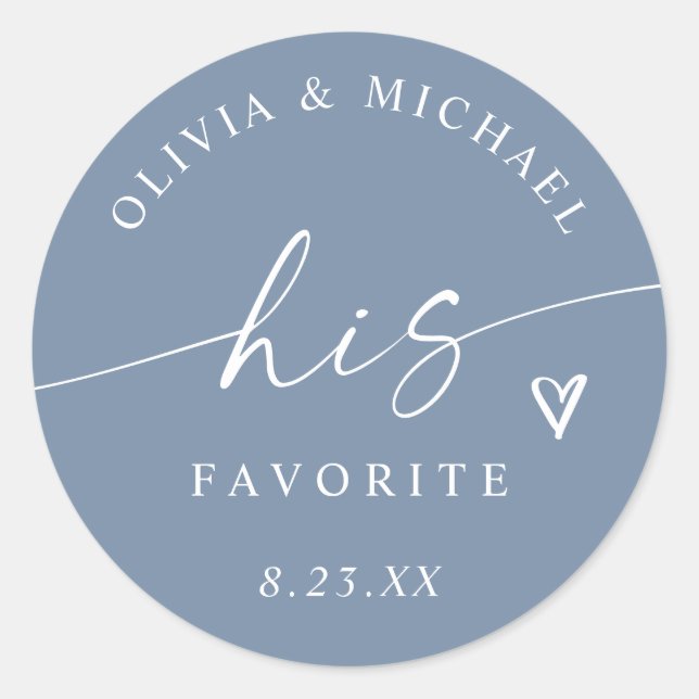 His Favorite Dusty Blue Modern Wedding Treat Bag Classic Round Sticker (Front)