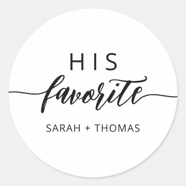His Favourite Modern Сalligraphic Favour Gift  Classic Round Sticker (Front)