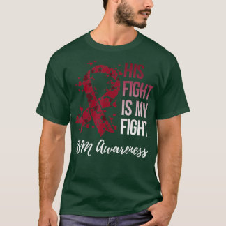 His Fight Arteriovenous Malformation AVM Awareness T-Shirt