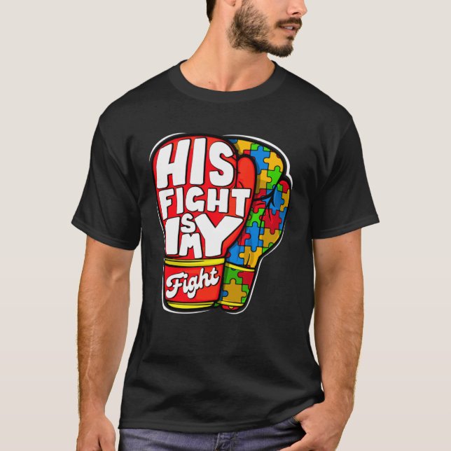 His Fight Autism My Fight Autism Awareness Month M T-Shirt (Front)
