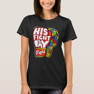 His Fight Autism My Fight Autism Awareness Month M T-Shirt