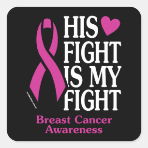 His Fight...Breast Cancer Square Sticker