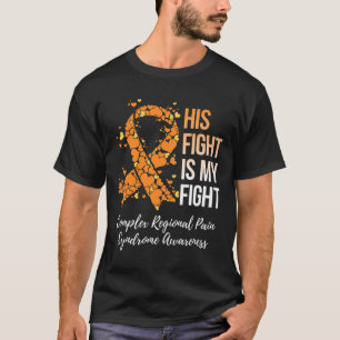 His Fight Complex Regional Pain Syndrome Awareness T-Shirt