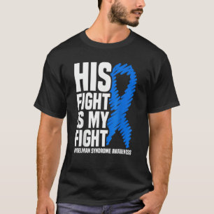 His Fight Is My Fight Angelman Syndrome Awareness  T-Shirt