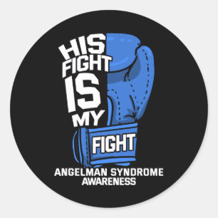 His Fight Is My Fight Angelman Syndrome Happy Pupp Classic Round Sticker