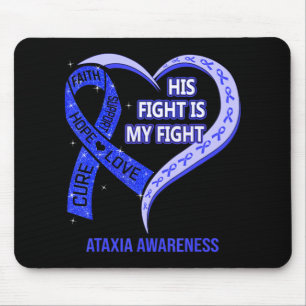 His Fight Is My Fight Ataxia Awareness Blue Ribbon Mouse Pad