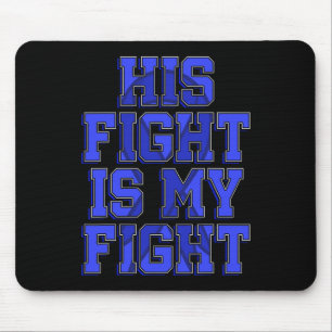 His Fight Is My Fight Ataxia Movement Disorder Pat Mouse Pad