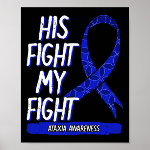 His Fight Is My Fight Ataxia Movement Disorder Sur Poster