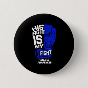 His Fight Is My Fight Ataxia Movement Disorder War 6 Cm Round Badge