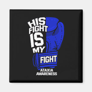 His Fight Is My Fight Ataxia Movement Disorder War Magnet