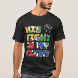 His Fight Is My Fight Autism Awareness And Support T-Shirt