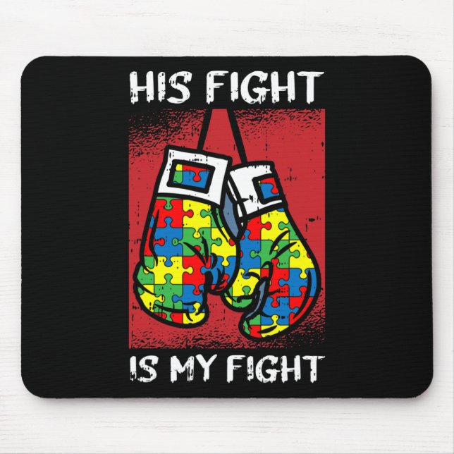 His Fight Is My Fight Autism Awareness Boxing Boxe Mouse Pad (Front)